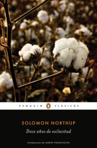 Doce aÃ±os de esclavitud / Twelve Years a Slave Solomon Northup Author