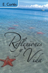 Reflexiones y vida - E. Cortes