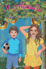 Mayilandia y el misterio de los talentos - Liana Araujo