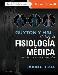 Guyton y Hall. Tratado de fisiología médica John E. Hall PhD Editor