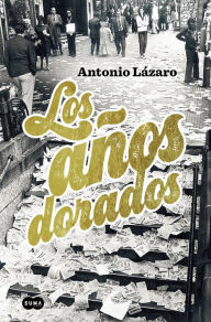 Los años dorados Antonio Lázaro Author