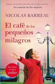 El café de los pequeños milagros / The Cafe of Small Miracles Nicolas Barreau Author