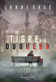 El Tigre Y La Duquesa (the Tiger And The Duchess - Spanish Edition) by Jordi SolÃ© Paperback | Indigo Chapters