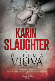 A última viúva Karin Slaughter Author