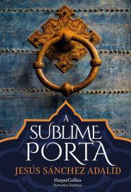 A sublime porta Jesús Sánchez Adalid Author