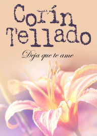 Deja que te ame Corín Tellado Author