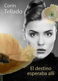 El destino esperaba allí Corín Tellado Author