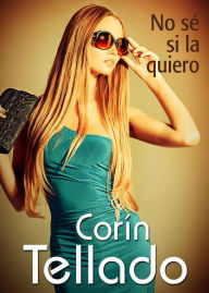 No sé si la quiero CorÃn Tellado Author