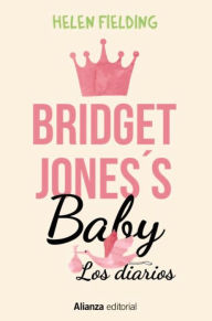 Bridget Jones's Baby. Los diarios Helen Fielding Author