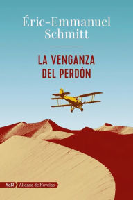 La venganza del perdón (AdN) Eric-Emmanuel Schmitt Author