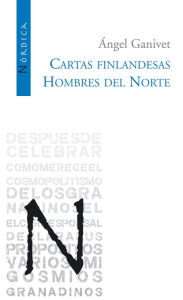 Cartas finladesas / Hombres del norte Ángel Ganivet Author