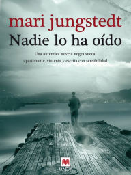 Nadie lo ha oÃ­do: (Gotland 2) Mari Jungstedt Author