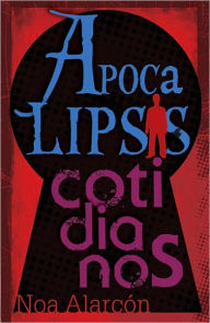 Apocalipsis cotidianos Noa Alarcon Author