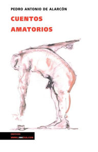 Cuentos Amatorios Pedro Antonio de Alarcon Author