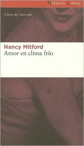 Amor en clima frÃ­o Nancy Mitford Author