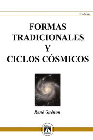 FORMAS TRADICIONALES Y CICLOS CÓSMICOS RENÉ GUÉNON Author