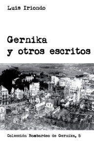 Gernika y otros escritos Luis Iriondo Author