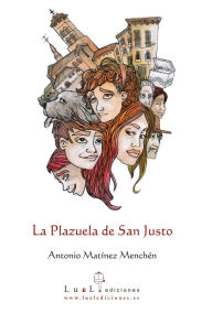 La plazuela de San Justo: Libro ilustrado para jóvenes - Antonio Martínez Menchén