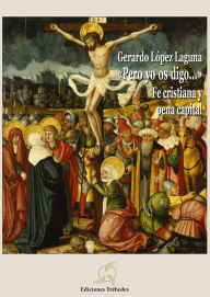 Pero yo os digo: Fe cristiana y pena capital - Gerardo López Laguna