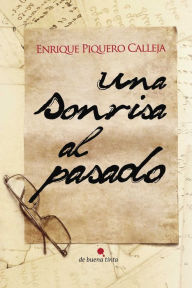 Una sonrisa al pasado - Enrique Piquero Calleja
