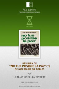 Resumen de No Fue Posible la Paz, de Jose María Gil Robles - Ultano Kindelan Evreett