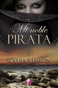 Mi noble pirata - Sophia Ruston