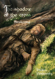 The Shadow of the Cross: Awakening