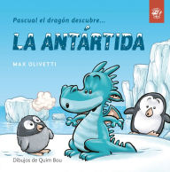 Pascual el dragón descubre la Antártida Max Olivetti Author