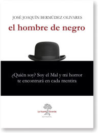 El hombre de negro Jose Joaquín Bermúdez Olivares Author