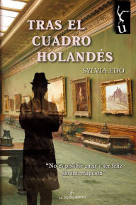 9788494725128 - Sylvia Edo: Tras el cuadro holandés - Libro