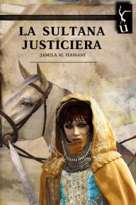 9788494725142 - Jamila Al hassani: La sultana justiciera - Libro