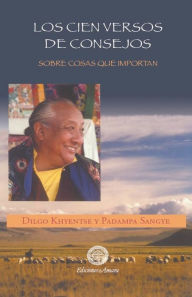 Los Cien Versos de Consejos Dilgo Khyentse Rimpoché Author