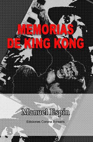 Memorias de King Kong Manuel Espim Author