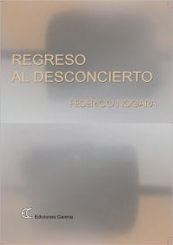 Regreso al desconcierto - Federico Nogara