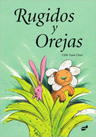 Rugidos y Orejas Chih-Yuan Chen Author