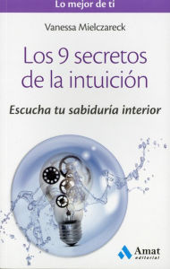 LOS 9 SECRETOS DE LA INTUICION Vanessa Mielczareck Author