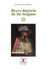 Breve historia de las lenguas Rafael del Moral Author