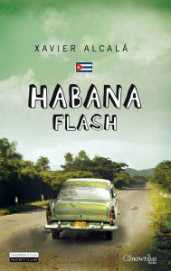 Habana Flash Xavier Alcala Author