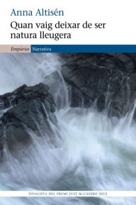 Quan vaig deixar de ser natura Anna Altisen Caparros Author