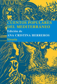 Cuentos populares del MediterrÃ¡neo Ana Cristina Herreros Author