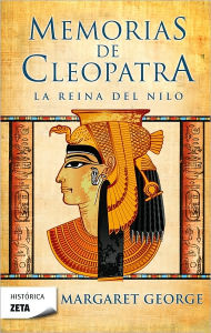 Memorias de Cleopatra - la Reina Del Nilo - Margaret George