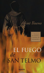 El fuego de San Telmo JosÃ© Baena Author