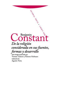 De la religion considerada en sus fuentes, formas y desarrollo Benjamin Constant Author