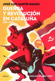 Guerra y revolución en Cataluña: 1936-1939 - José Luis Martín Ramos