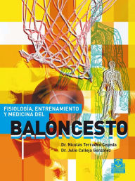 Fisiología, entrenamiento y medicina del baloncesto (Bicolor) Julio Calleja González Author
