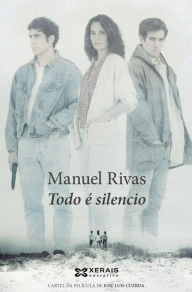 Todo é silencio - Manuel Rivas