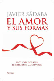 El amor y sus formas - Javier Sádaba