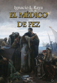 El médico de Fez. - Ignacio L. Raya