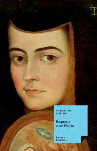 Respuesta a sor Filotea Sor Juana Inés de la Cruz Author