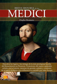 Breve historia de los Medici Eladio Romero Author